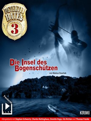 cover image of Detektei Bates 03 – Die Insel des Bogenschützen
